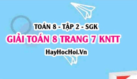 Giải Toán 8 trang 7 tập 2 Kết nối tri thức